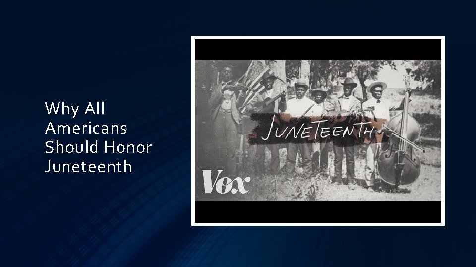 Why All Americans Should Honor Juneteenth 