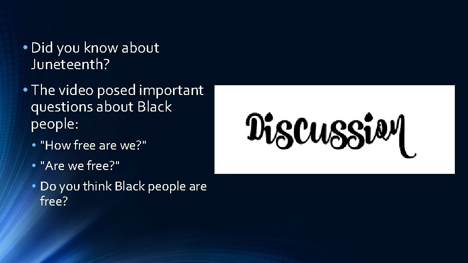  • Did you know about Juneteenth? • The video posed important questions about