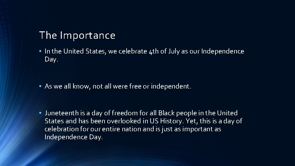 The Importance • In the United States, we celebrate 4 th of July as