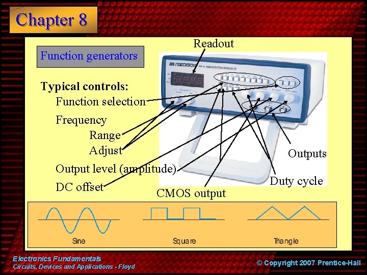 Chapter 8 Function generators Readout Typical controls: Function selection Frequency Range Adjust Output level