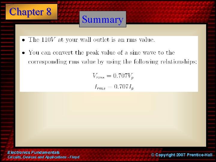 Chapter 8 Electronics Fundamentals Circuits, Devices and Applications - Floyd Summary © Copyright 2007