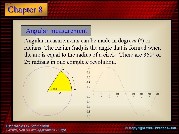 Chapter 8 Angular measurements can be made in degrees (o) or radians. The radian