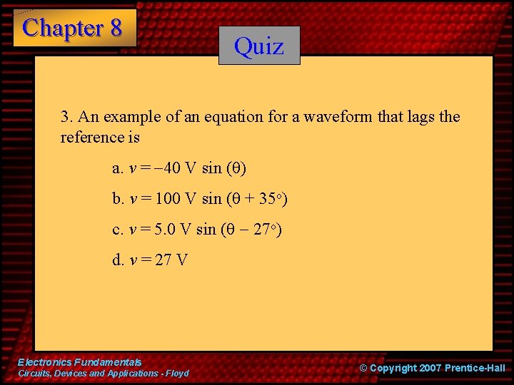 Chapter 8 Quiz 3. An example of an equation for a waveform that lags