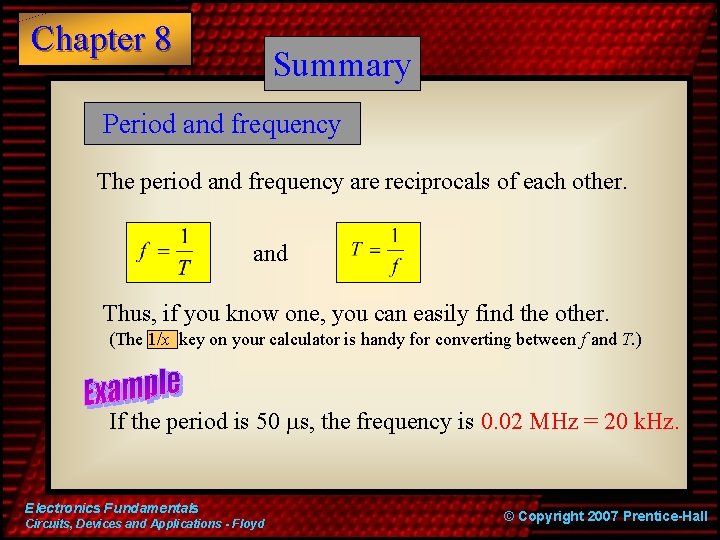 Chapter 8 Summary Period and frequency The period and frequency are reciprocals of each