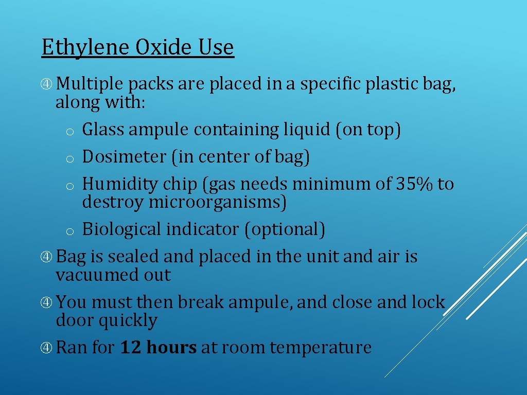 Ethylene Oxide Use Multiple packs are placed in a specific plastic bag, along with: