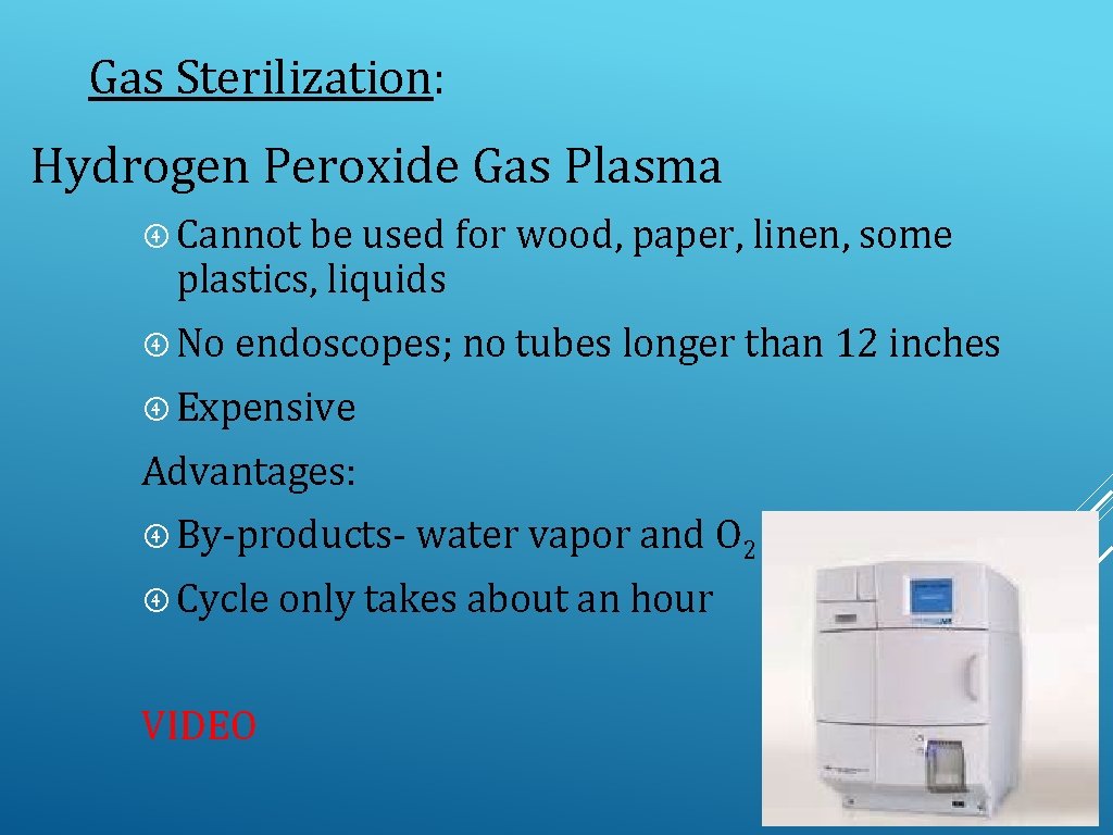 Gas Sterilization: Hydrogen Peroxide Gas Plasma Cannot be used for wood, paper, linen, some