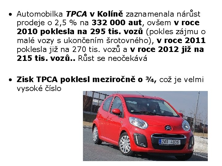  • Automobilka TPCA v Kolíně zaznamenala nárůst prodeje o 2, 5 % na