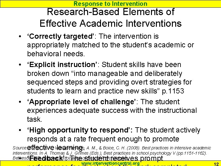 Response to Intervention Research-Based Elements of Effective Academic Interventions • ‘Correctly targeted’: The intervention