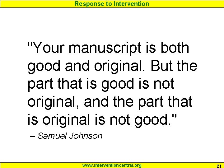 Response to Intervention "Your manuscript is both good and original. But the part that