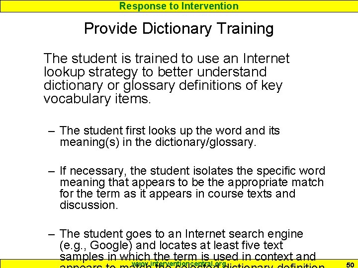 Response to Intervention Provide Dictionary Training The student is trained to use an Internet