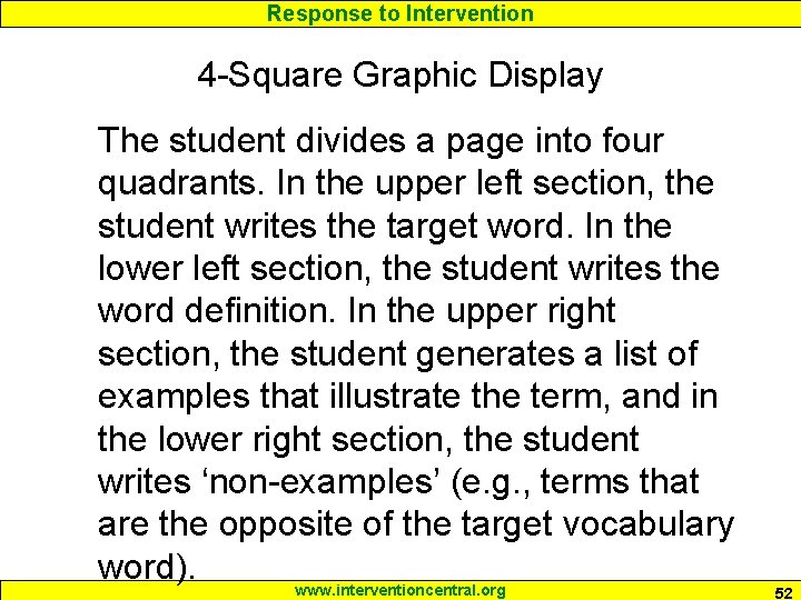 Response to Intervention 4 -Square Graphic Display The student divides a page into four