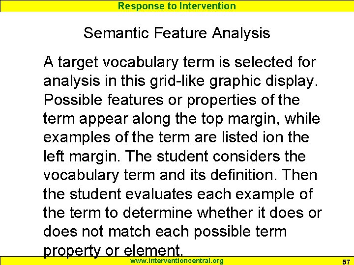 Response to Intervention Semantic Feature Analysis A target vocabulary term is selected for analysis