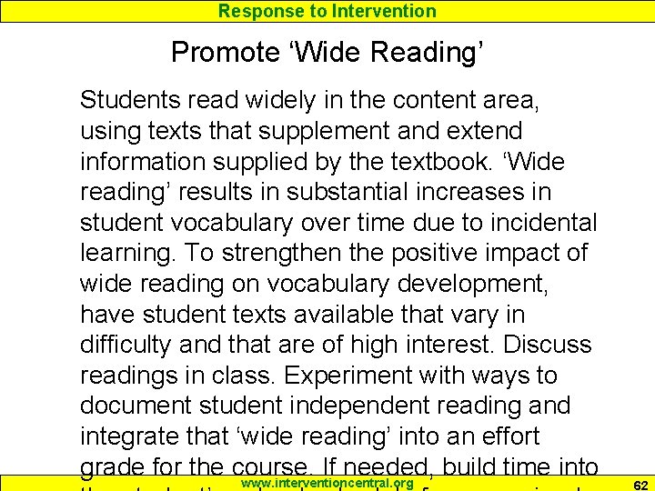 Response to Intervention Promote ‘Wide Reading’ Students read widely in the content area, using