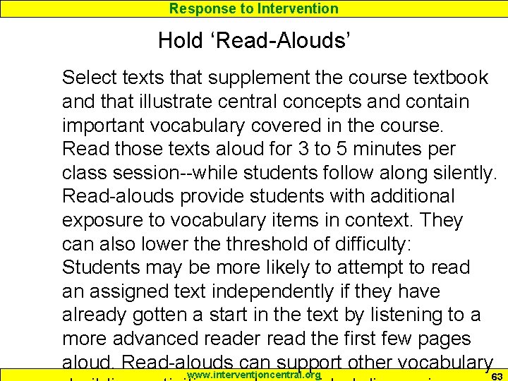 Response to Intervention Hold ‘Read-Alouds’ Select texts that supplement the course textbook and that