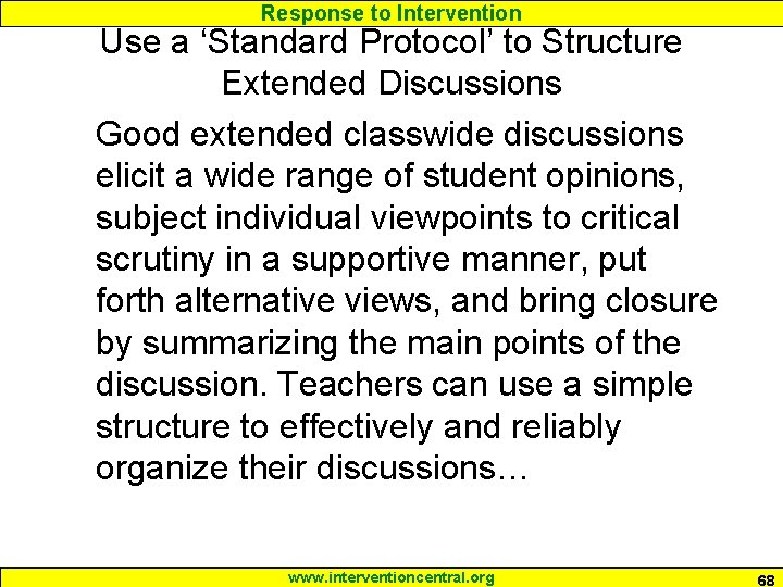 Response to Intervention Use a ‘Standard Protocol’ to Structure Extended Discussions Good extended classwide