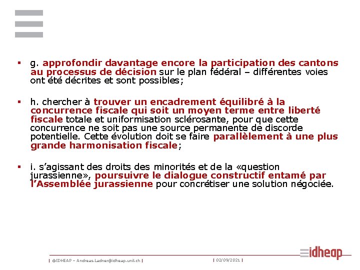 § g. approfondir davantage encore la participation des cantons au processus de décision sur