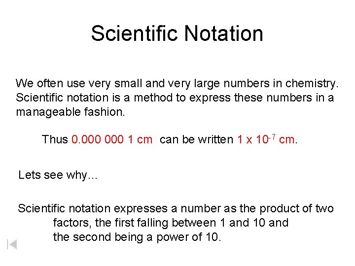 Scientific Notation We often use very small and very large numbers in chemistry. Scientific