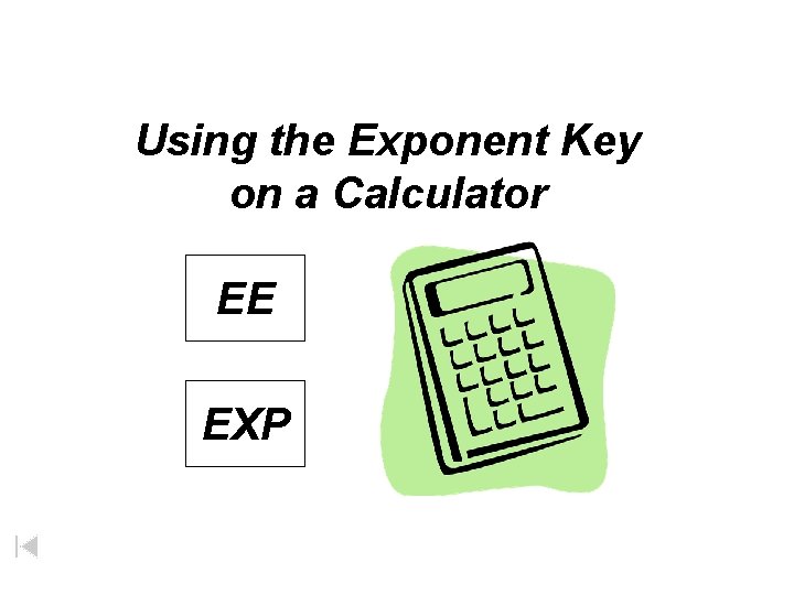 Using the Exponent Key on a Calculator EE EXP 