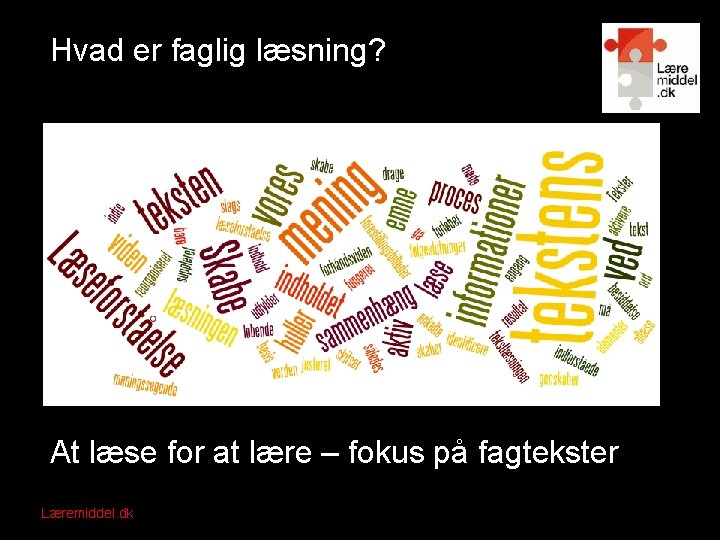 Hvad er faglig læsning? At læse for at lære – fokus på fagtekster Læremiddel.