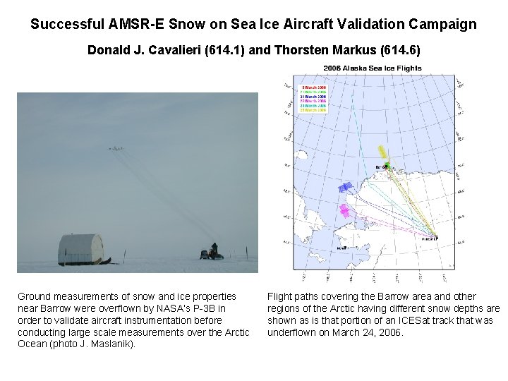 Successful AMSR-E Snow on Sea Ice Aircraft Validation Campaign Donald J. Cavalieri (614. 1)