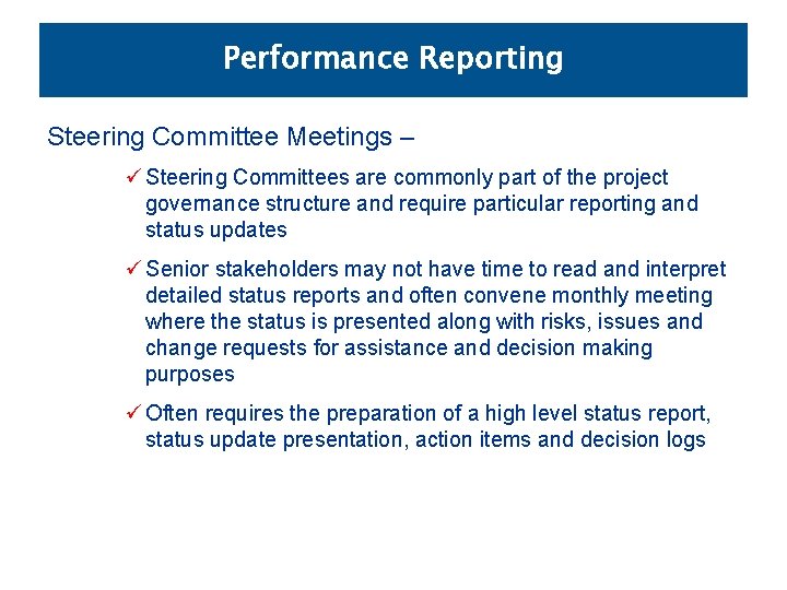 Performance Reporting Steering Committee Meetings – ü Steering Committees are commonly part of the