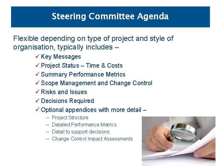 Steering Committee Agenda Flexible depending on type of project and style of organisation, typically