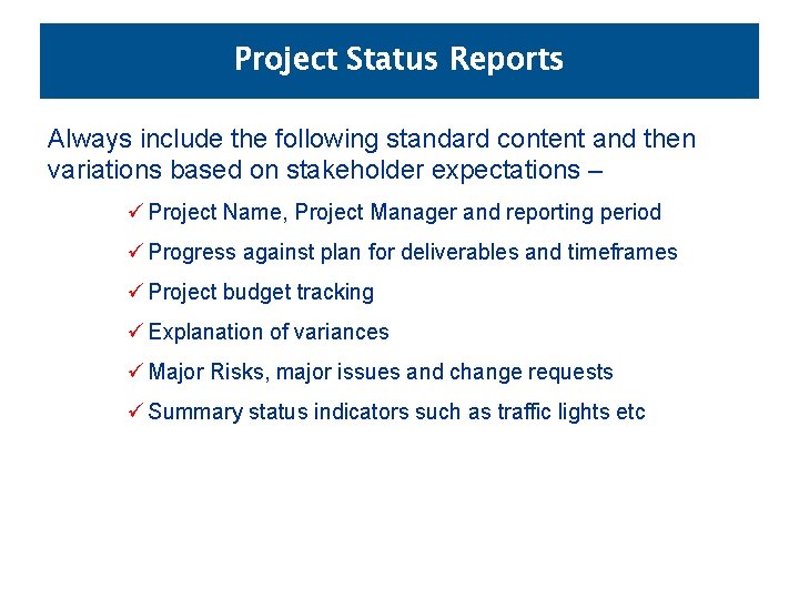 Project Status Reports Always include the following standard content and then variations based on