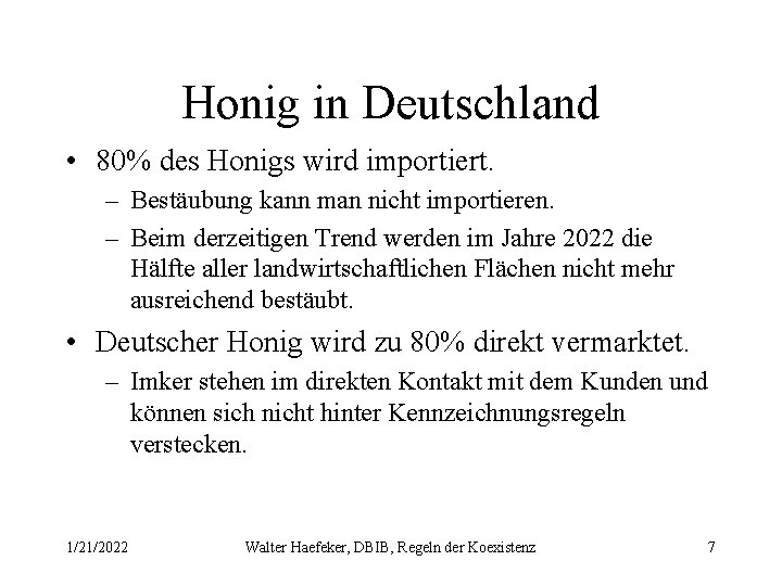 Honig in Deutschland • 80% des Honigs wird importiert. – Bestäubung kann man nicht