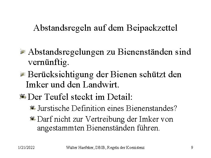 Abstandsregeln auf dem Beipackzettel Abstandsregelungen zu Bienenständen sind vernünftig. Berücksichtigung der Bienen schützt den