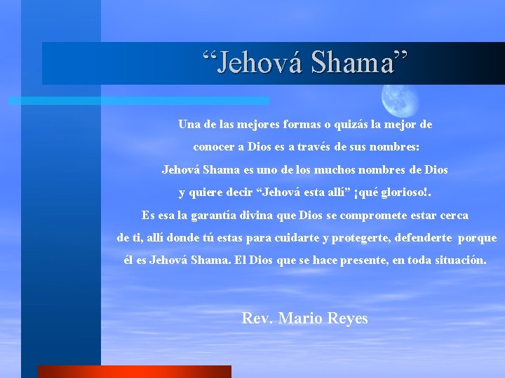 “Jehová Shama” Una de las mejores formas o quizás la mejor de conocer a