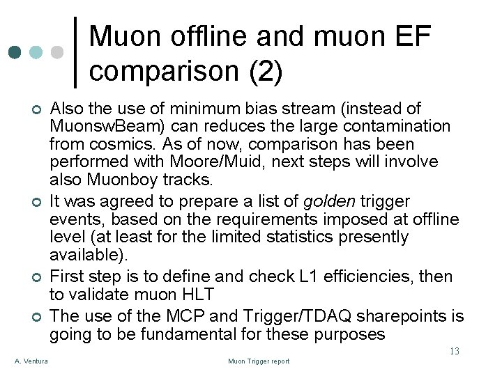 Muon offline and muon EF comparison (2) ¢ ¢ Also the use of minimum