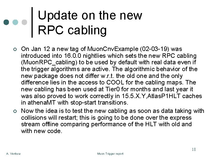 Update on the new RPC cabling ¢ ¢ On Jan 12 a new tag