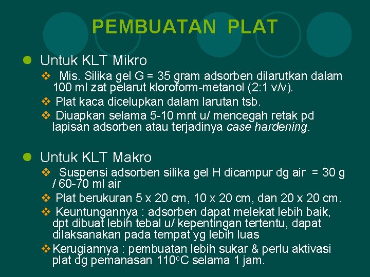 PEMBUATAN PLAT l Untuk KLT Mikro v Mis. Silika gel G = 35 gram