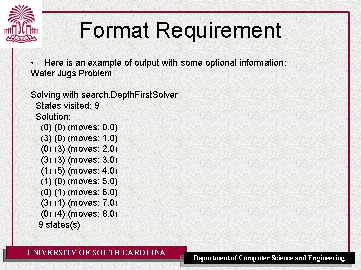 Format Requirement • Here is an example of output with some optional information: Water