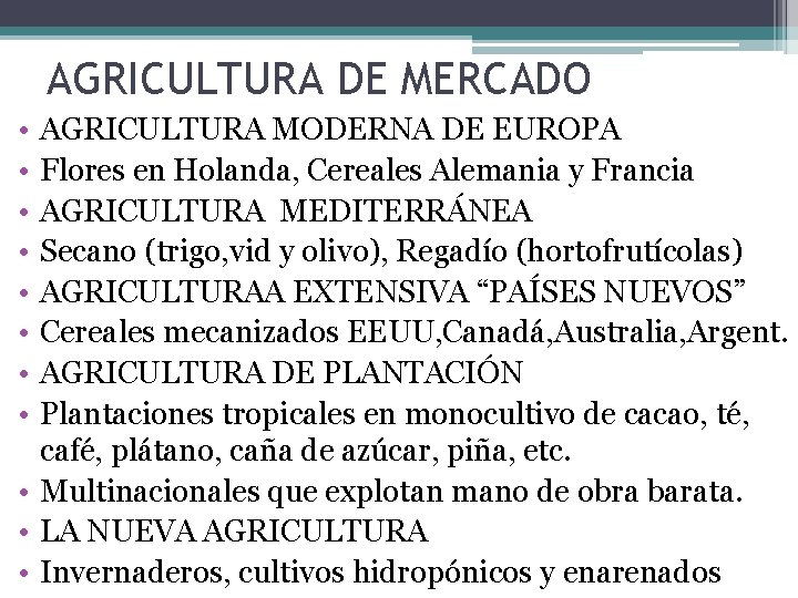 AGRICULTURA DE MERCADO • • AGRICULTURA MODERNA DE EUROPA Flores en Holanda, Cereales Alemania