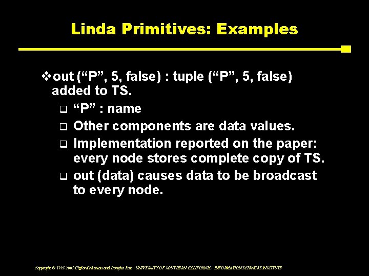 Linda Primitives: Examples vout (“P”, 5, false) : tuple (“P”, 5, false) added to