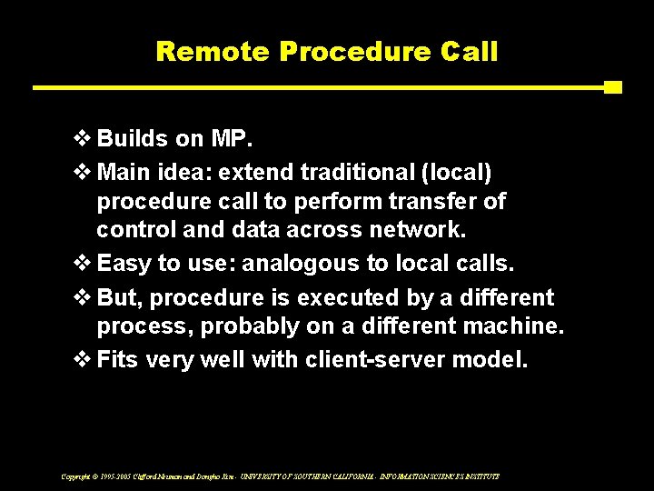 Remote Procedure Call v Builds on MP. v Main idea: extend traditional (local) procedure