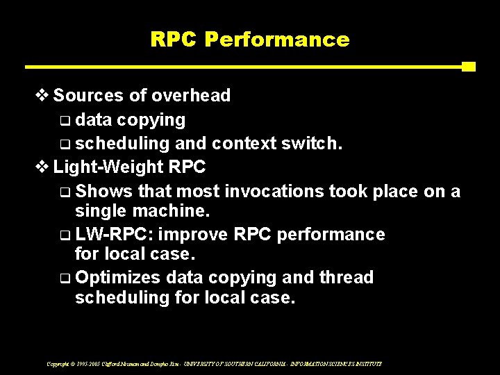 RPC Performance v Sources of overhead q data copying q scheduling and context switch.