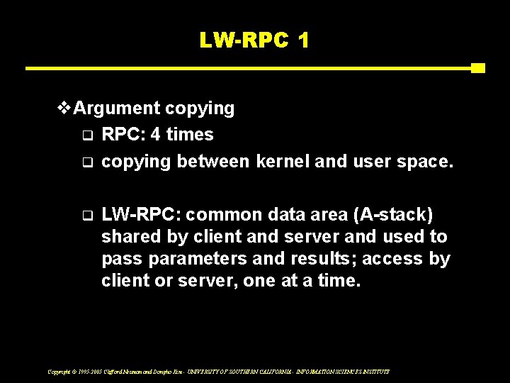 LW-RPC 1 v. Argument copying q RPC: 4 times q copying between kernel and
