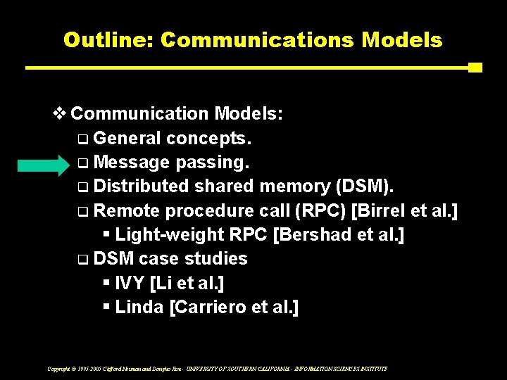 Outline: Communications Models v Communication Models: q General concepts. q Message passing. q Distributed