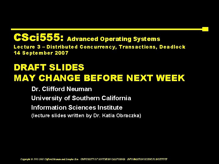 CSci 555: Advanced Operating Systems Lecture 3 – Distributed Concurrency, Transactions, Deadlock 14 September