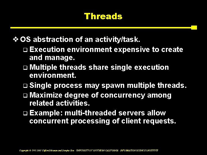 Threads v OS abstraction of an activity/task. q Execution environment expensive to create and