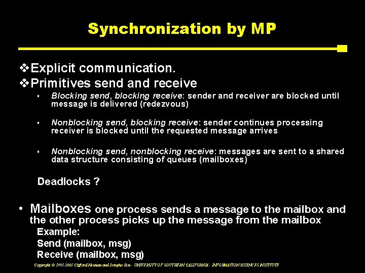 Synchronization by MP v. Explicit communication. v. Primitives send and receive § Blocking send,