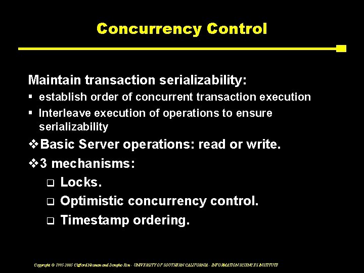 Concurrency Control Maintain transaction serializability: § establish order of concurrent transaction execution § Interleave