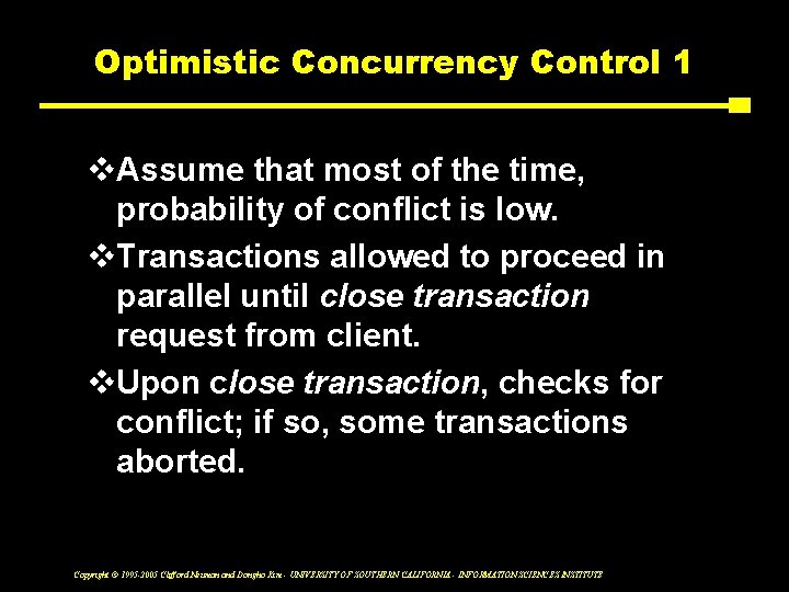 Optimistic Concurrency Control 1 v. Assume that most of the time, probability of conflict