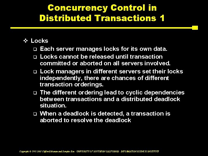 Concurrency Control in Distributed Transactions 1 v Locks q Each server manages locks for