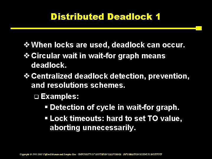 Distributed Deadlock 1 v When locks are used, deadlock can occur. v Circular wait