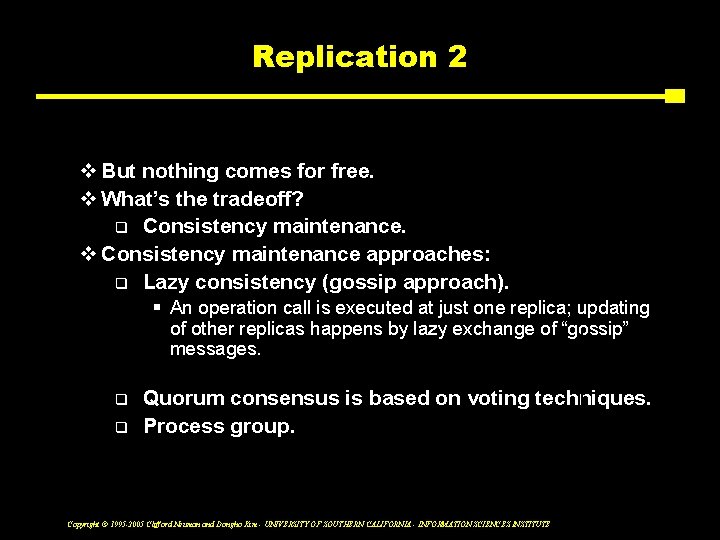 Replication 2 v But nothing comes for free. v What’s the tradeoff? q Consistency