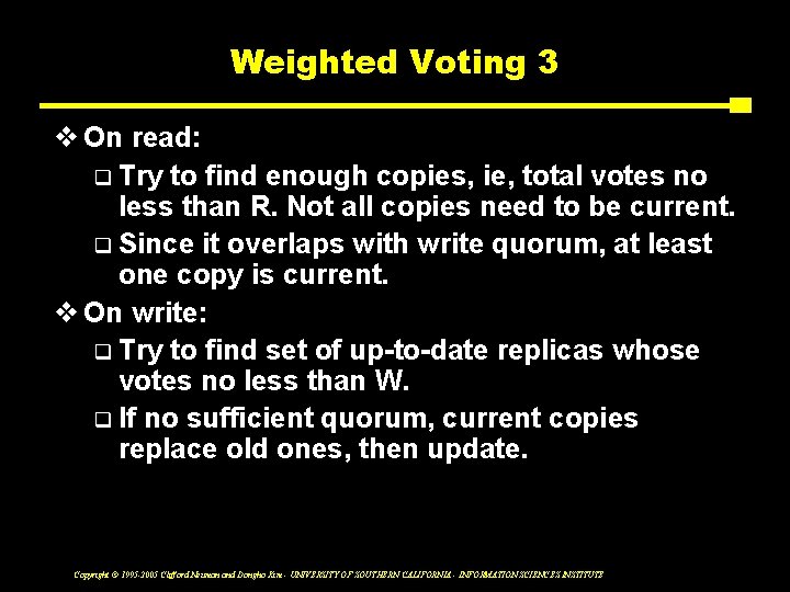 Weighted Voting 3 v On read: q Try to find enough copies, ie, total