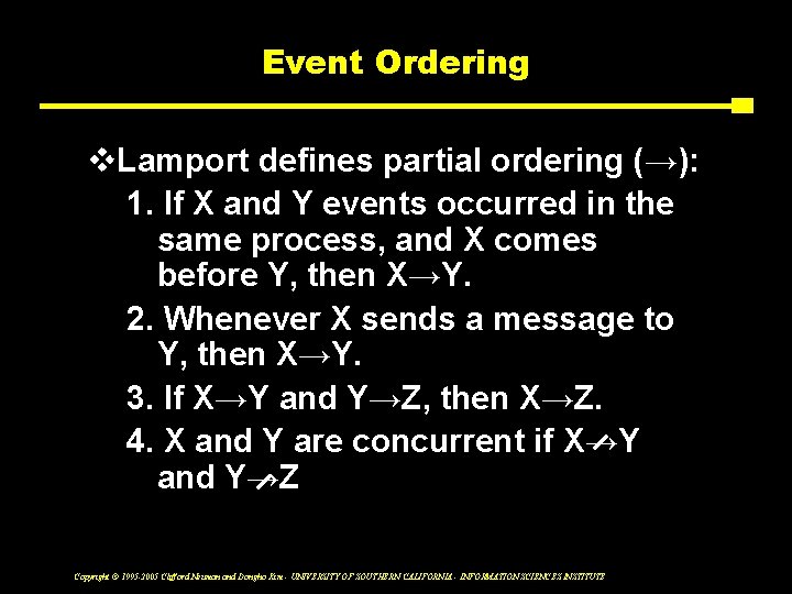 Event Ordering v. Lamport defines partial ordering (→): 1. If X and Y events